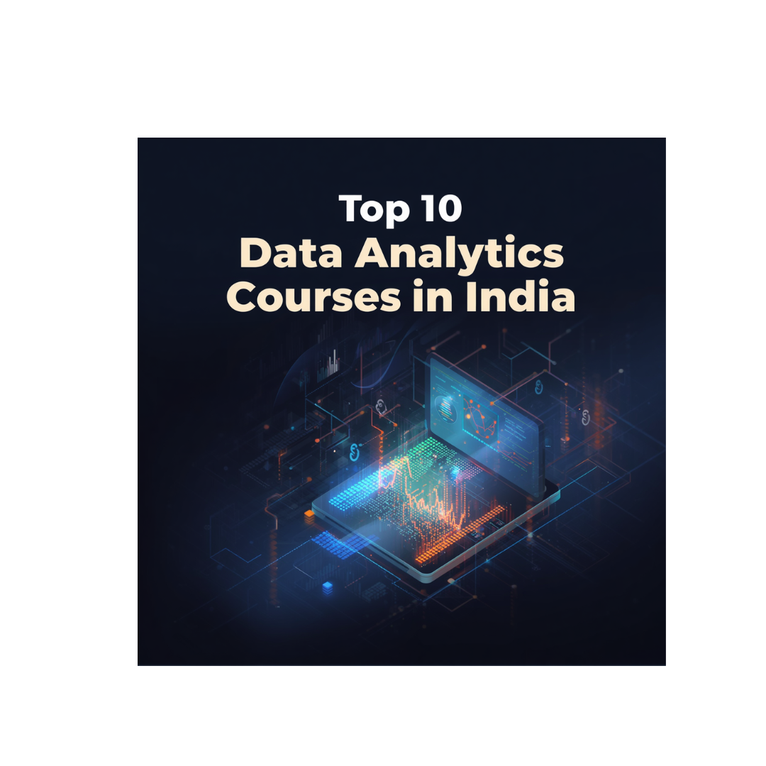 Top 10 Data Analytics Courses in India 2026 | Best Certifications