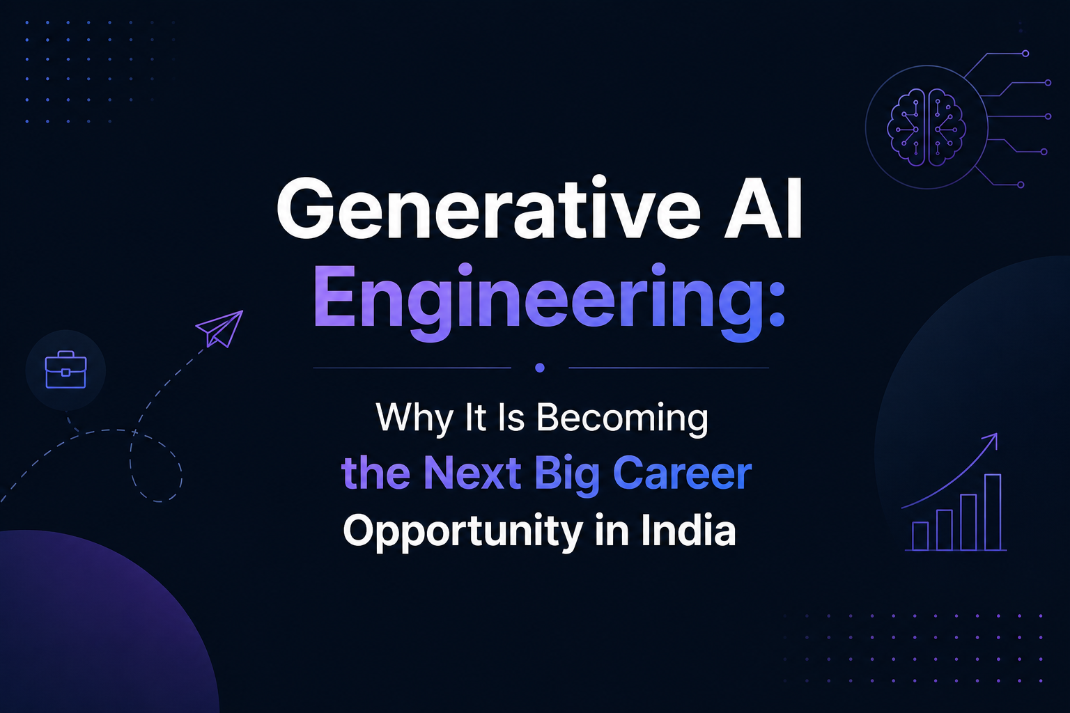 Generative AI Engineering the next big opportunity in india